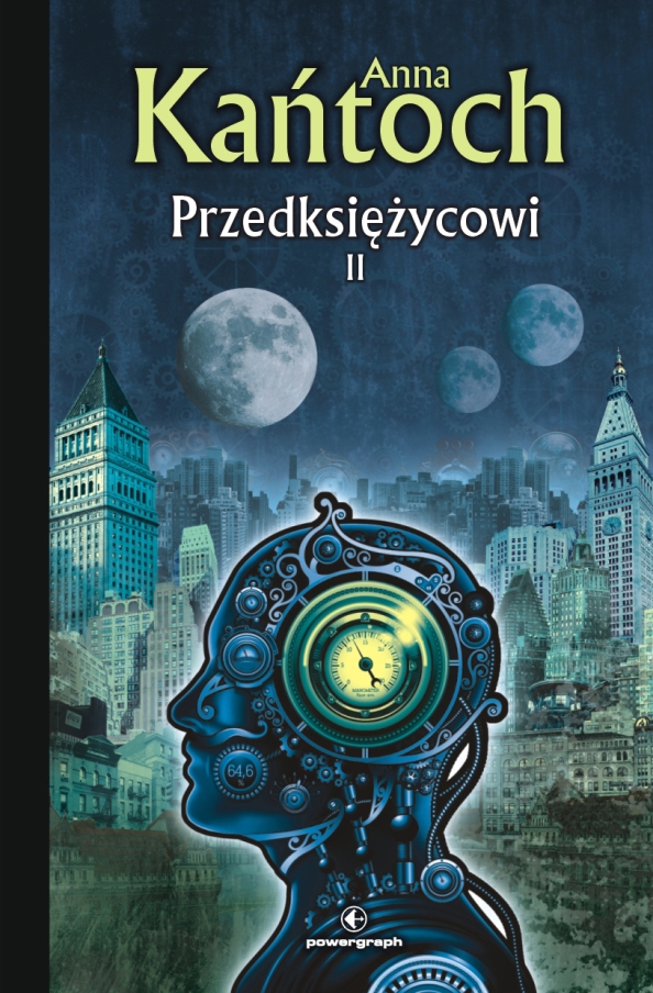 Anna Kańtoch, "Przedksiężycowi" ? premiera książki i konkurs dla Czytelników Banzaj.pl