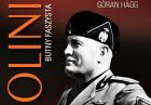Goran Hagg, "Mussolini. Butny faszysta" - fascynujące studium opętania władzą w księgarniach