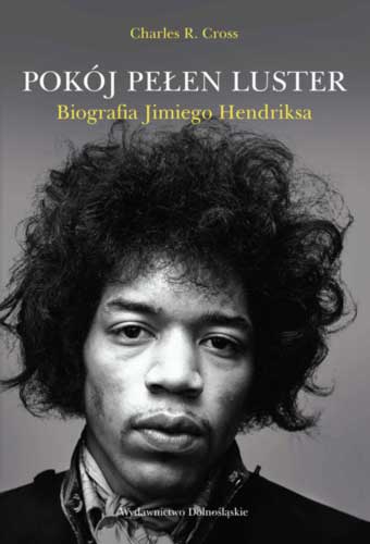 Pokój pełen luster. Biografia Jimiego Hendrixa - Charles R. Cross