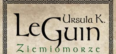 Ursula K. Le Guin "Ziemiomorze" - słynny cykl fantasy w jednym tomie już w księgarniach