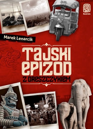 Marek Lenarcik "Tajski epizod z dreszczykiem" - konkurs dla czytelników Banzaj.pl