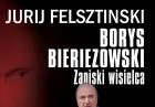 Jurij Felsztinski, "Borys Bieriezowski. Zapiski wisielca"