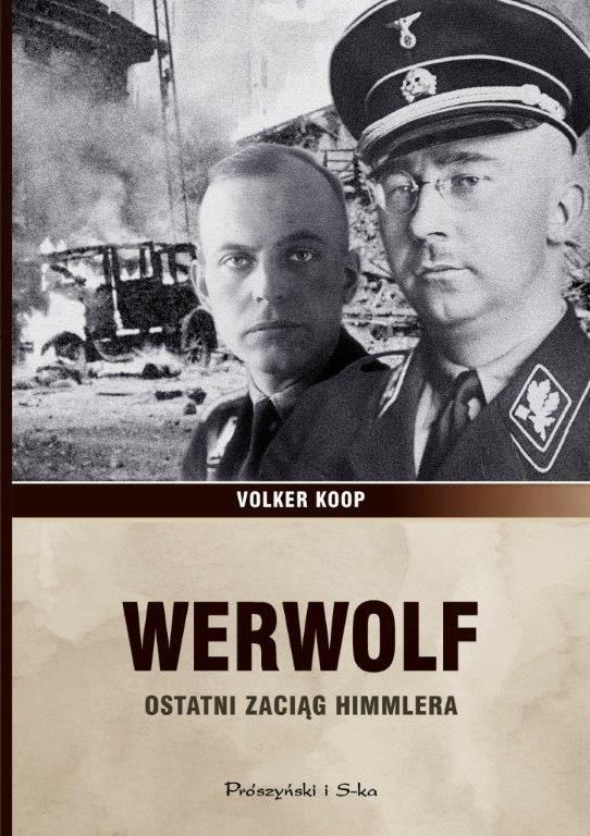 "Werwolf. Ostatni zaciąg Himmlera"